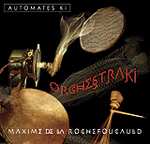 Maxime De La Rochefoucauld: Orchestraki