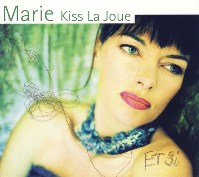 Marie Kiss La Joue: Et si.