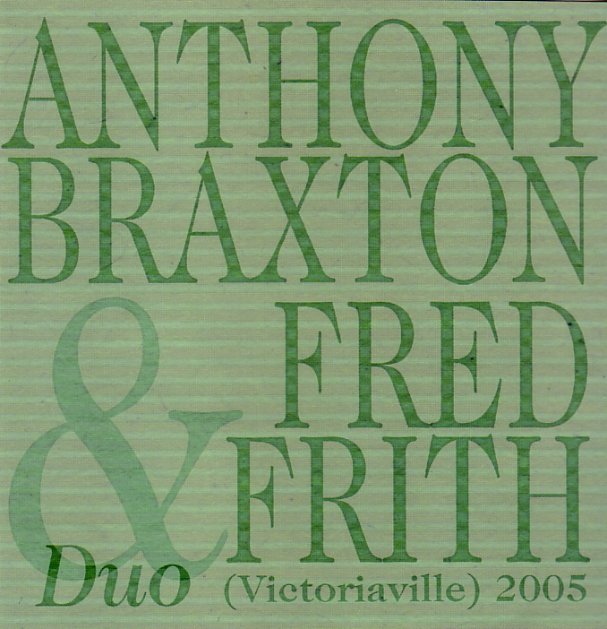 Anthony Braxton & Fred Frith: Duo