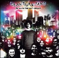 Less than Jake: In with the Outcrowd