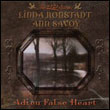 Linda Ronstadt & Ann Savoy: Adieu False Heart