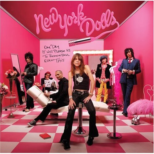 New York Dolls: One Day It Will Please Us To Remember Even This