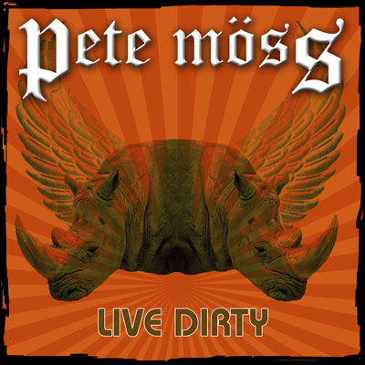 Pete Möss: Live Dirty