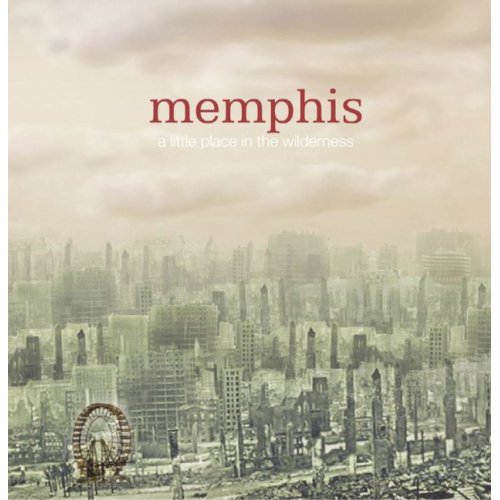 Memphis: A Little Place in the Wilderness