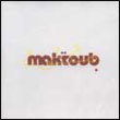 Maktoub: Maktoub