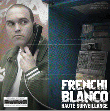 Frenchi Blanco: Haute Surveillance