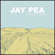 Jay Pea: Arrivals & Departures