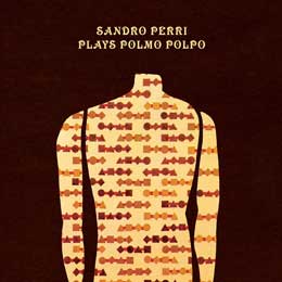 Sandro Perri: Sandro Perri Plays Polmo Polpo