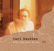 Carl Bastien, Carl Bastien & The Stone County Players: Live