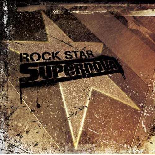 Rock Star Supernova: Rock Star Supernova