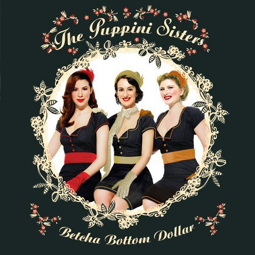 The Puppini Sisters: Betcha Bottom Dollar