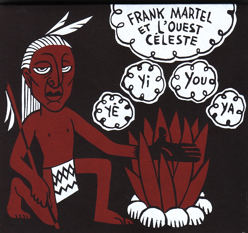 Frank Martel et l'Ouest Céleste: Yé-Yi-You-Ya