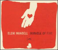 Eleni Mandell: Miracle of Five