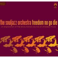 Soul Jazz Orchestra: Freedom No Go Die