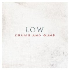 Low: Drums and Guns