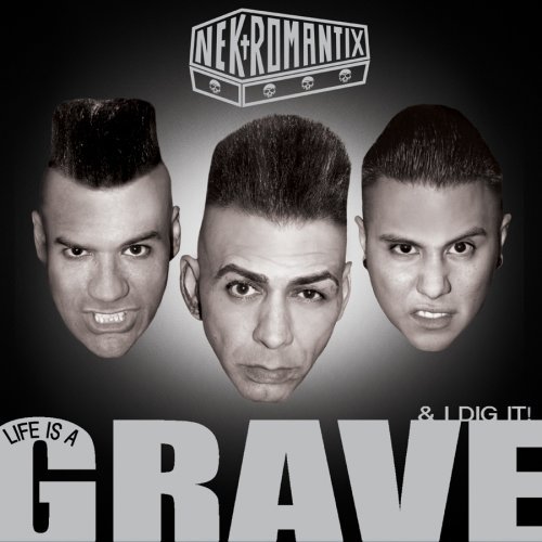 Nekromantix: Life Is a Grave and I Dig It!
