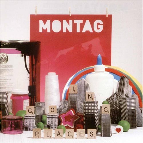 Montag: Going Places