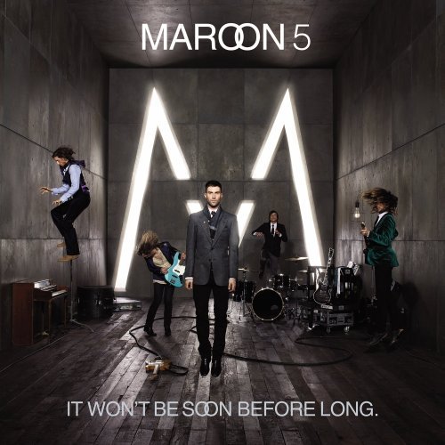 Maroon 5: It Won't Be Soon Before Long