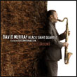 David Murray & Black Saint Quartet: Sacred Ground