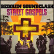 Bedouin Soundclash: Street Gospels