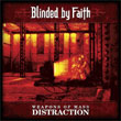 Blinded By Faith: Weapons of Mass Distraction