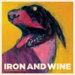 Iron & Wine: The Shepherd's Dog