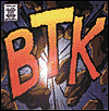 B.T.K.: Birth Through Knowledge