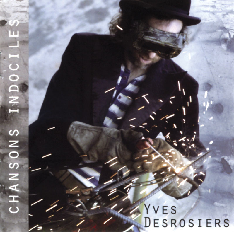 Yves Desrosiers: Chansons indociles