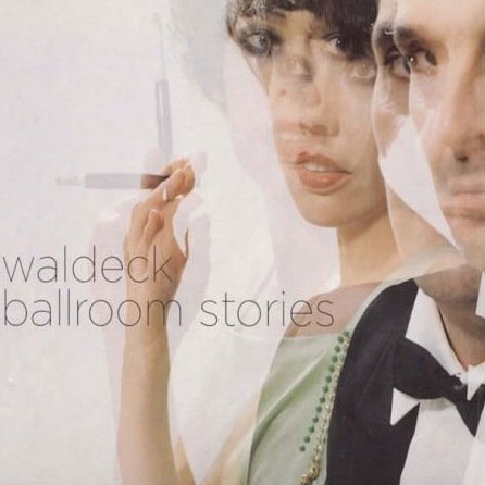 Waldeck: Ballroom Stories