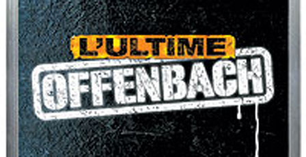 Offenbach: L'ultime Offenbach