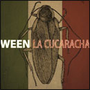 Ween: La Cucaracha