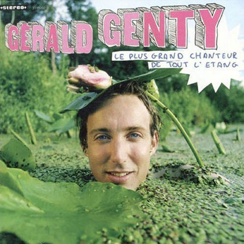 Gérald Genty: Le plus grand chanteur de tout l'étang