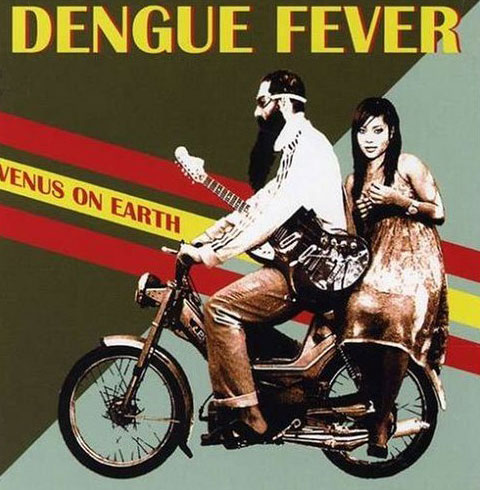 Dengue Fever: Venus on Earth