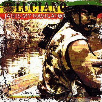 Luciano: Jah Is My Navigator