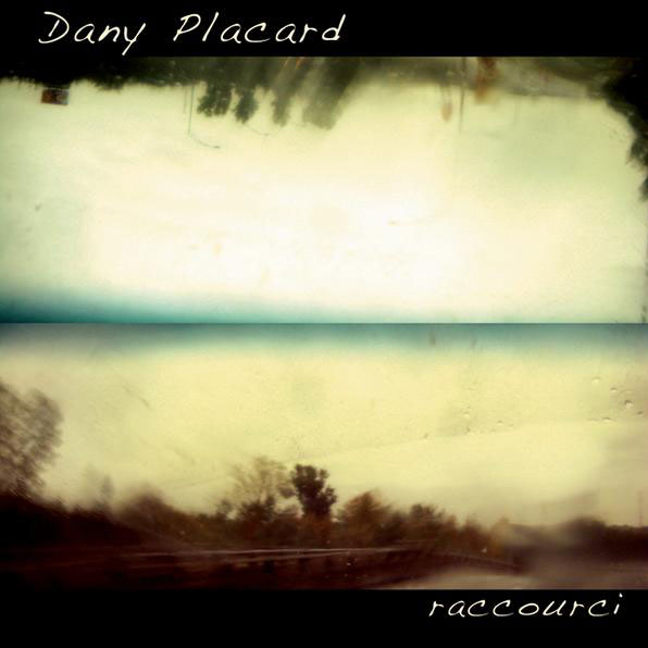 Dany Placard: Raccourci