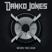 Danko Jones: Never Too Loud