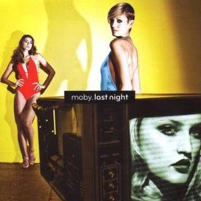 Moby: Last Night