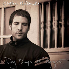 Clayton MacDonald: Dog Days of August