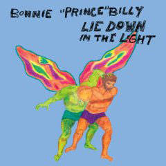 Bonnie « Prince » Billy: Lie Down in the Light