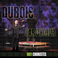 Claude Dubois: Par choeur