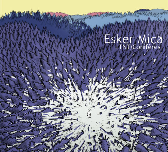 Esker Mica: TNT/Conifères