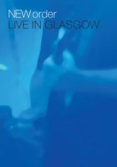 New Order: Live in Glasgow – DVD