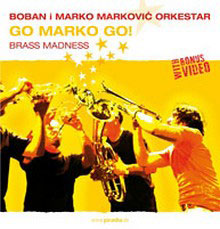 Boban i Marco Marcovic Orkestar: Go Marko Go!