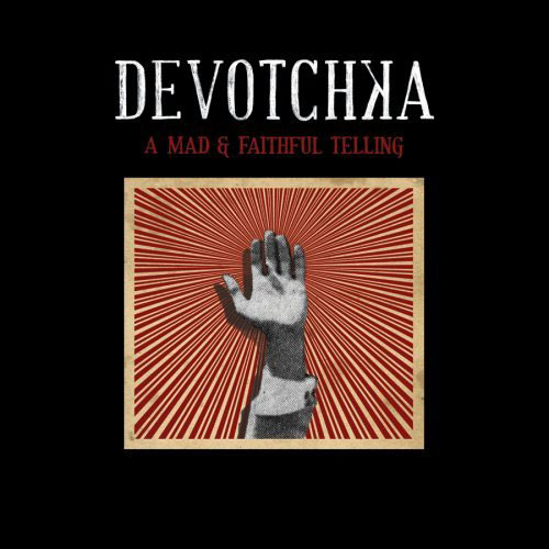 DeVotchka: A Mad & Faithfull Telling