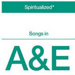 Spiritualized: Songs in A&E