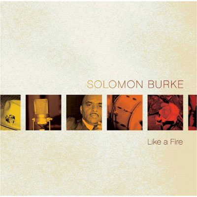 Solomon Burke: Like a Fire
