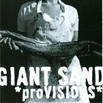 Giant Sand: ProVISIONS