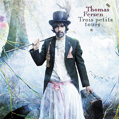 Thomas Fersen: Trois petits tours