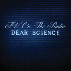 TV on the Radio: Dear Science