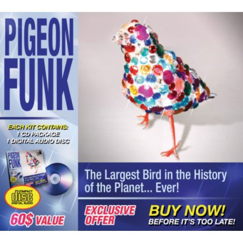 Pigeon Funk: The Largest Bird in the History of the Planet. Ever!